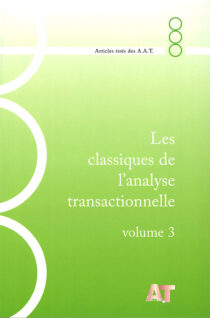 Les Classiques de l’Analyse Transactionnelle Volume 3