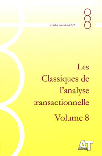 Les Classiques de l’Analyse Transactionnelle Volume 8