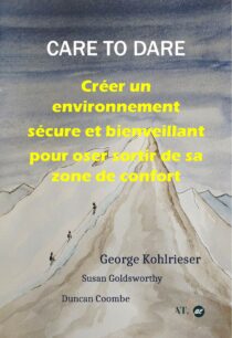 Care to dare : Créer un environnement sécure et bienveillant pour oser sortir de sa zone de confort